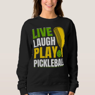Sweatshirt Live Lauder Play Pickleball