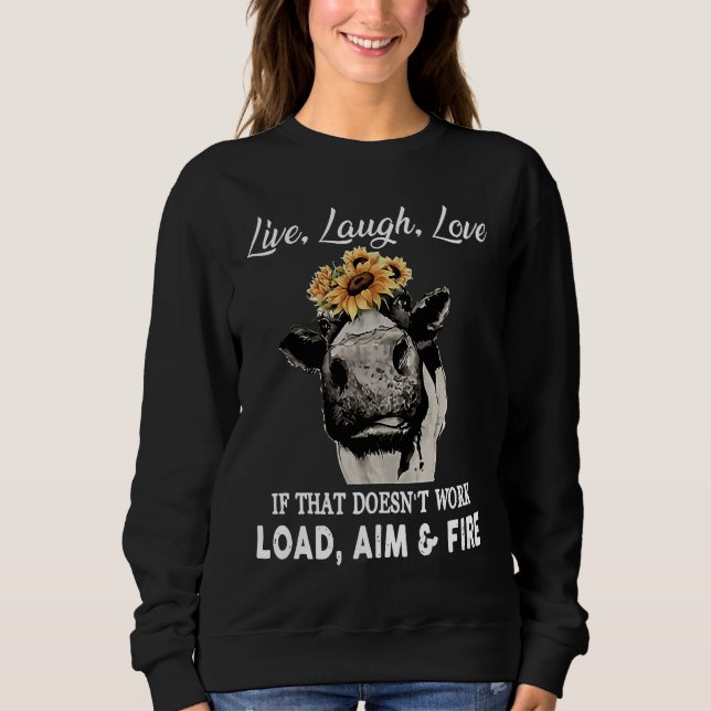 Sweatshirt Live Laugh Love If That Doesn't Work Load Aim & Fi (Devant)