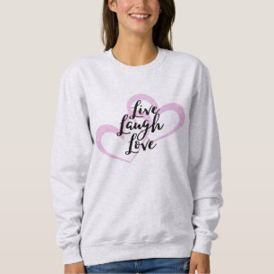 Sweatshirt Live Laugh Love Jote Positive Design