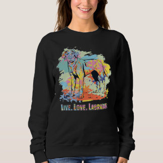 Sweatshirt Live Love Labrador Pour Les Femmes Hommes Maman Et