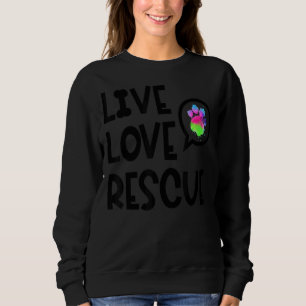 Sweatshirt Live Love Secourir Les droits des animaux Les refu