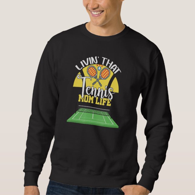 Sweatshirt Living That Tennis Mom Life for Mother (Devant)