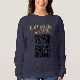Sweatshirt Livres - Je N'Ai Que Mon Abri À Blâmer