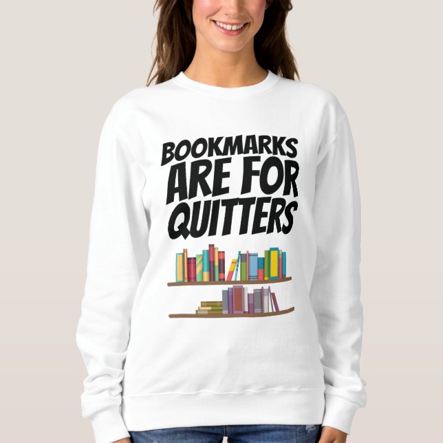 Sweatshirt Livres - Les Signets Sont Pour Les Quitters (Devant)
