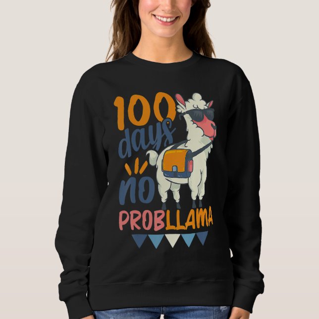 Sweatshirt Llama 100th Day of School 100 Days No Probllama (Devant)