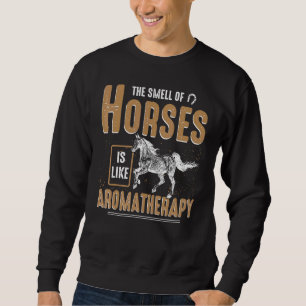 Sweatshirt L'Odeur Des Chevaux Est Comme L'Aromathie Equestre