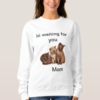Sweatshirt lonely kittens attend maman
