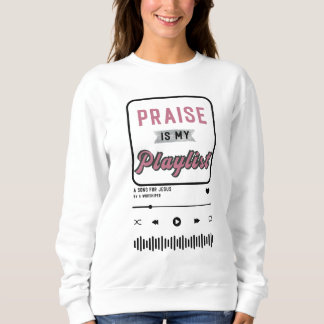 Sweatshirt Louange est ma Playlist(Rose)