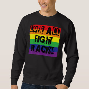 Sweatshirt Love All Combattre Racisme Gay pride Rainbow Word