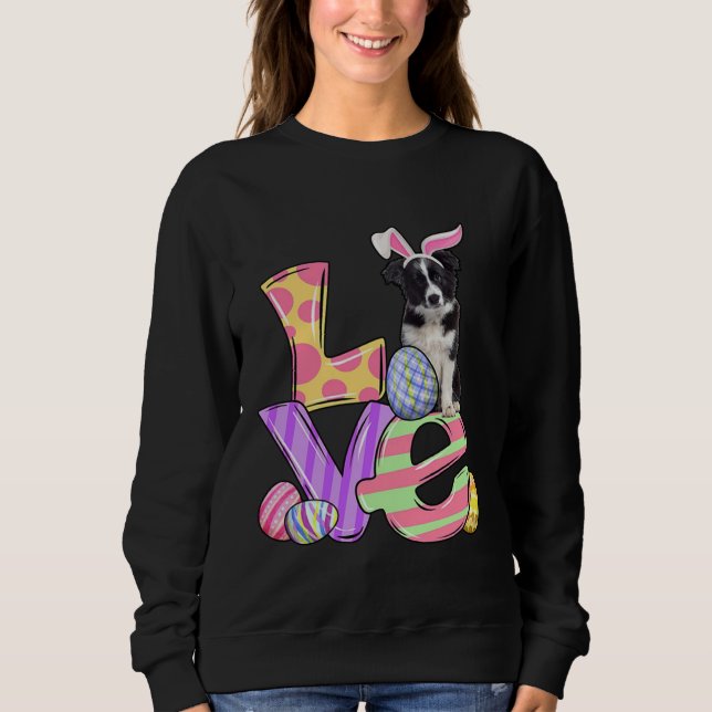 Sweatshirt LOVE Bunny Border Collie Dog Easter Eggs Easter Da (Devant)
