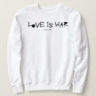 SWEATSHIRT LOVE IS WAR