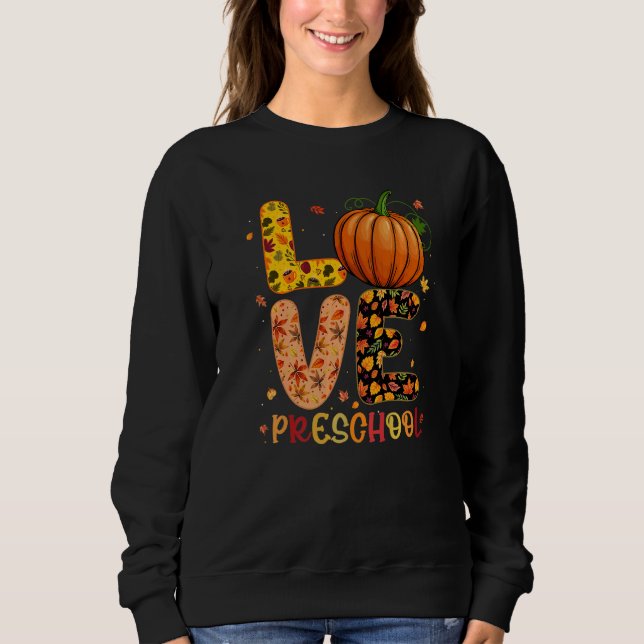 Sweatshirt Love Preschool Happy Fall Thanksgiving Women Teach (Devant)