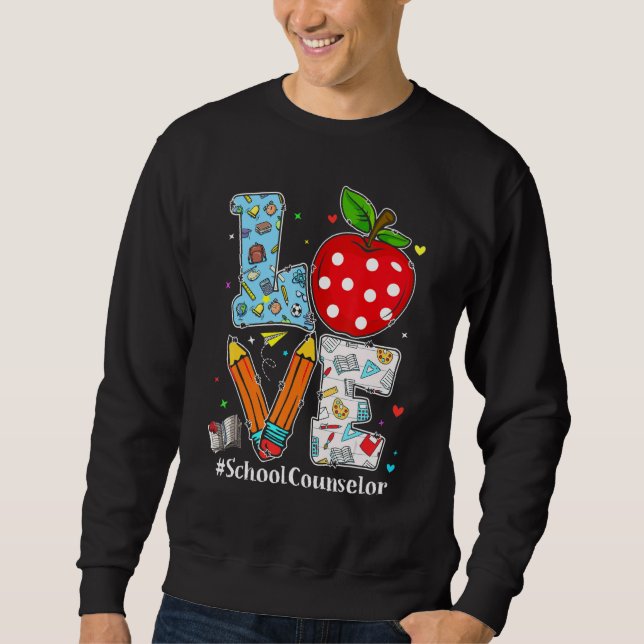 Sweatshirt Love School Counselor Teacher Appreciation Funny C (Devant)
