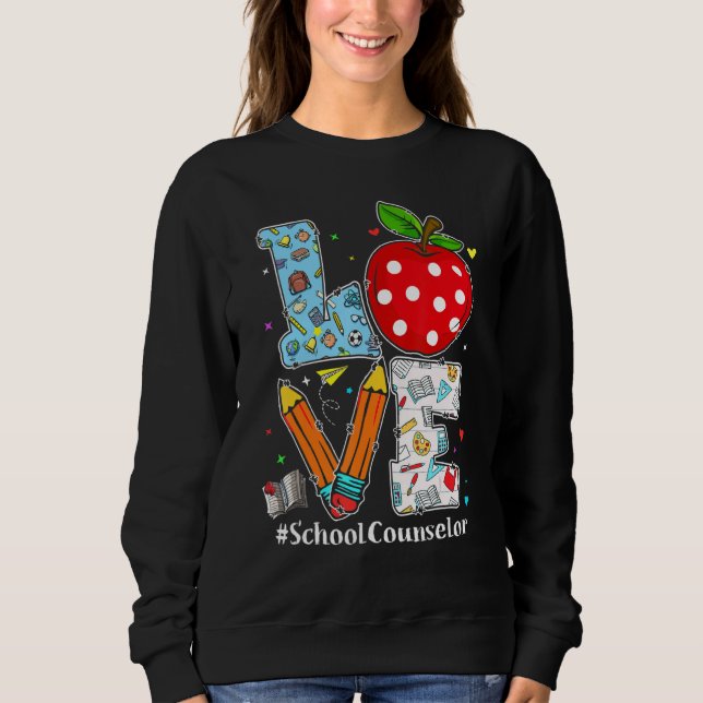 Sweatshirt Love School Counselor Teacher Appreciation Funny C (Devant)