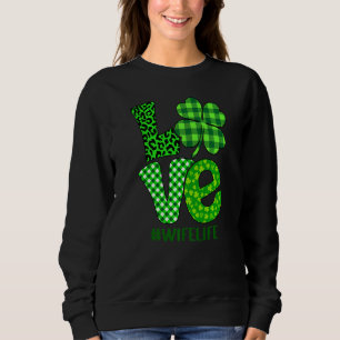 Sweatshirt Love Wifelife Shamrock St Patrick S Day Leopard