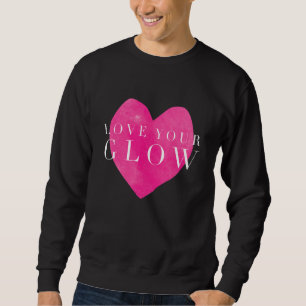 Sweatshirt Love Your Glow Enlumineur Esthéticienne Soins de l