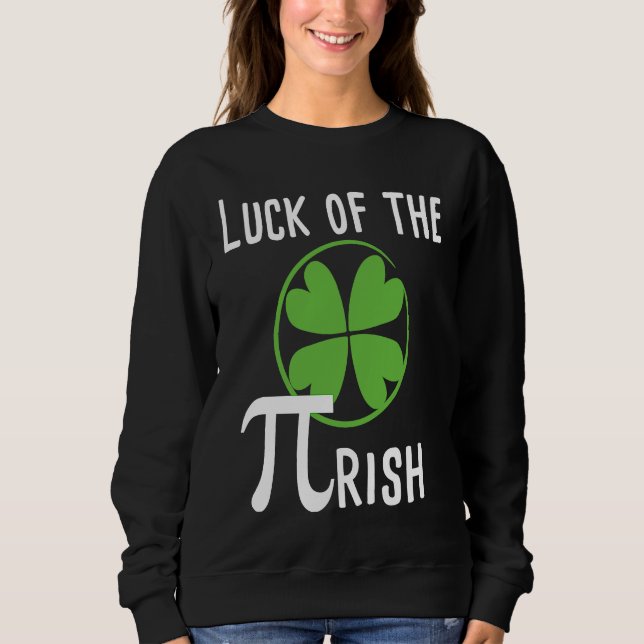Sweatshirt Luck of The Pirish Pi Day St Patricks Day Math (Devant)