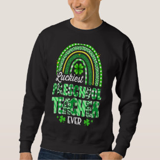 Sweatshirt Luckiest Enseignant préscolaire jamais Rainbow St 
