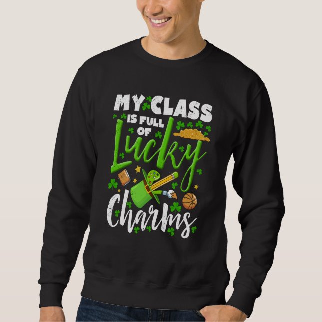 Sweatshirt Lucky Charms My Class Is Full Of Lucky Charms (Devant)