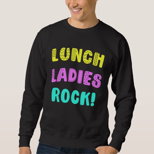 Sweatshirt Lunch Ladies Rock  for Cafeteria Staff Worker (Devant)