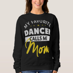 Sweatshirt Ma danseuse préférée m'appelle Maman Fête des Mère