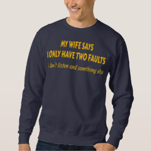 Sweatshirt Ma femme dit que je n'ai que deux fautes papa plai