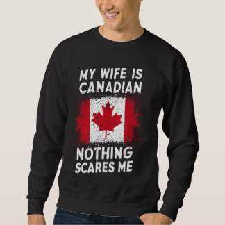 Sweatshirt Ma femme est Canadienne Rien ne me fait peur Drôle