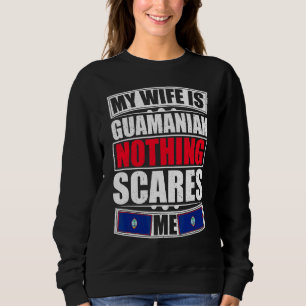 Sweatshirt Ma Femme Est Guamanienne Rien Ne Me Fait Peur Drap