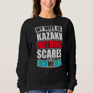 Sweatshirt Ma Femme Est Kazakhe Rien Ne Me Fait Peur Kazakhst