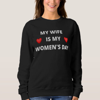 Sweatshirt Ma femme est la Journée de la Femme Drôle