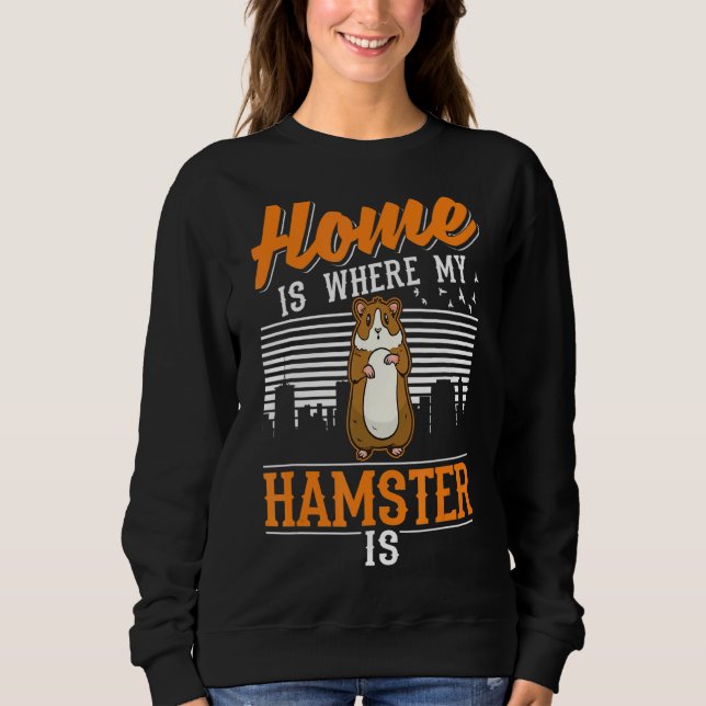 Sweatshirt Ma Maison Est Là Où Est Mon Hamster (Devant)