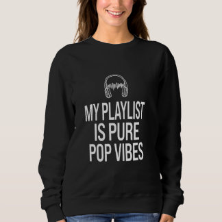 Sweatshirt Ma Playlist Est Pure Pop Vibes Musique Amateur
