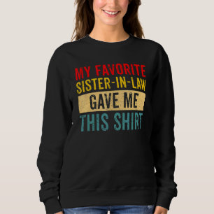 Sweatshirt Ma Soeur Favorite En Droit M'A Donné Ce Mignal Nai