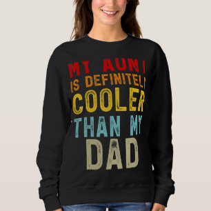 Sweatshirt Ma Tante Est Sûrement Glacière Que Mon Père Fille 
