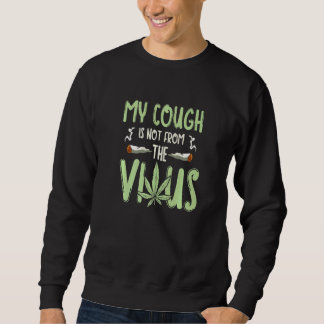 Sweatshirt Ma Toux N'Est Pas De La Mauvaise Mauvaise Herbe Du