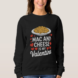 Sweatshirt Mac And Cheese Saint-Valentin Cadeau pour amateur 