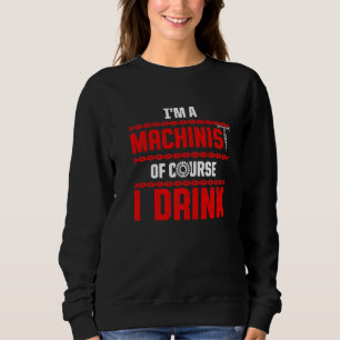 Sweatshirt Machiniste Machine Opérateur Machiniste Usinage 17