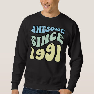 Sweatshirt Magnifique depuis 1991 Vintage Anniversaire Rétro