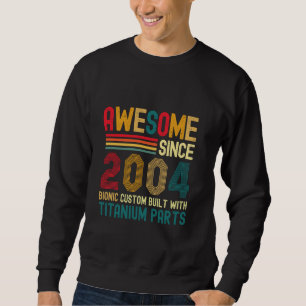 Sweatshirt Magnifique depuis 2004 Vintage 20e anniversaire Ho