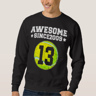 Sweatshirt Magnifique Depuis 2009 Tennis 13ème Anniversaire 1