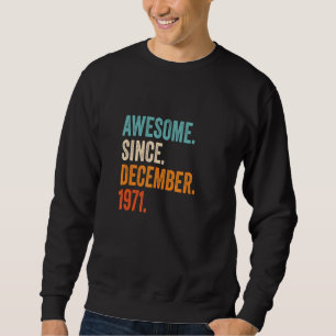 Sweatshirt Magnifique depuis décembre 1971 51e anniversaire
