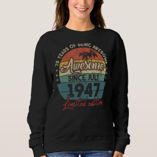 Sweatshirt Magnifique Depuis Juillet 1947 75 Ans 75 Anniversa