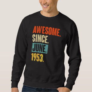 Sweatshirt Magnifique depuis juin 1953 69 ans 69e anniversair