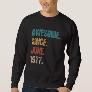 Sweatshirt Magnifique depuis juin 1977 45 Année Anniversaire