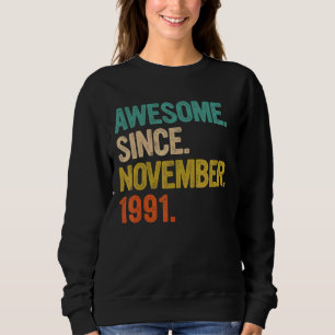 Sweatshirt Magnifique Depuis Novembre 1991 Cadeaux de 31 Ans