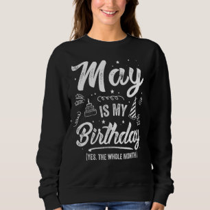 Sweatshirt Mai Anniversaire Mai Est Mon Anniversaire Oui Tout