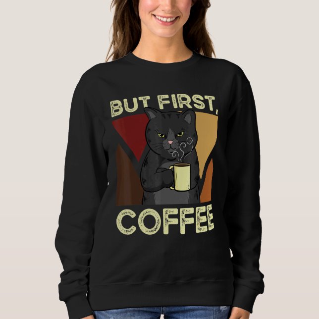Sweatshirt Mais le premier café (Devant)