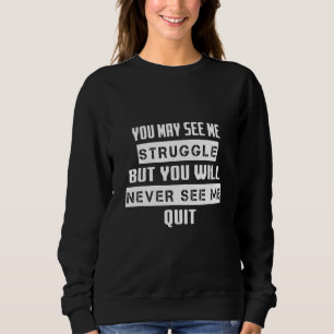 Sweatshirt Mais Vous Ne Me Verrez Jamais Cesser Le Jeu De Sar
