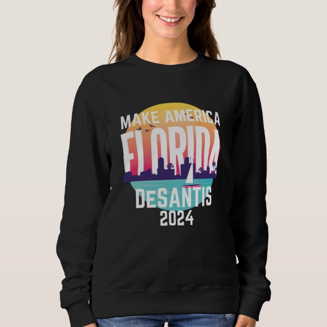 Sweatshirt Make America Florida Ron Desantis 2024 (Devant)