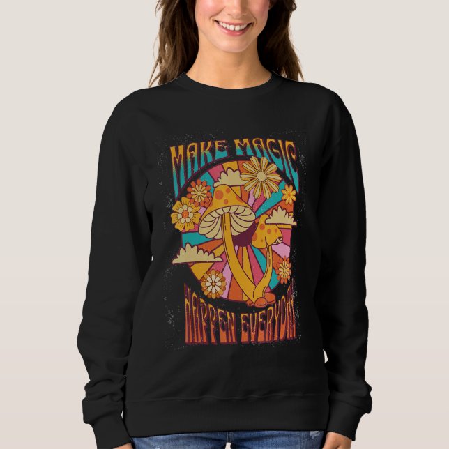 Sweatshirt Make Magic Happen Hippie Botanical Groovy Retro 70 (Devant)